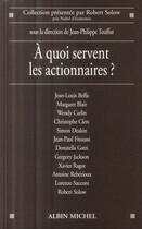 Couverture du livre « À quoi servent les actionnaires ? » de Collectif Cournot aux éditions Albin Michel
