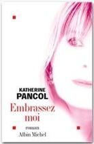 Couverture du livre « Embrassez-moi » de Katherine Pancol aux éditions Albin Michel