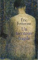 Couverture du livre « Un territoire fragile » de Eric Fottorino aux éditions Stock