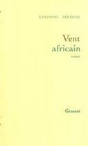 Couverture du livre « Vent africain » de Christine Arnothy aux éditions Grasset