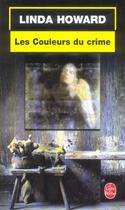 Couverture du livre « Les couleurs du crime » de Linda Howard aux éditions Le Livre De Poche