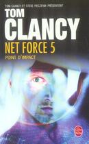 Couverture du livre « Net Force tome 5 : Point d'impact » de Tom Clancy aux éditions Le Livre De Poche