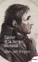 Couverture du livre « Carrier et la terreur nantaise » de Jean-Joel Bregeon aux éditions Tempus/perrin