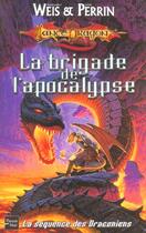 Couverture du livre « Lancedragon - la séquence des Draconiens Tome 1 : la brigade de l'apocalypse » de Margaret Weis et Don Perrin aux éditions Fleuve Editions