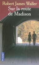 Couverture du livre « Sur la route de madison » de Robert James Waller aux éditions Pocket