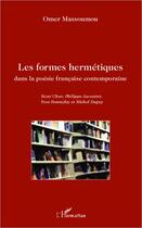 Couverture du livre « Les formes hermétiques dans la poésie française contemporaine » de Omer Massoumou aux éditions Editions L'harmattan