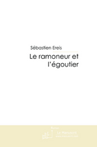 Couverture du livre « Le ramoneur et l'égoutier » de Ereis-S aux éditions Le Manuscrit