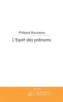 Couverture du livre « L'esprit des prénoms » de Rousseau-P aux éditions Le Manuscrit