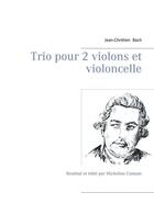 Couverture du livre « Trio pour 2 violons et violoncelle » de Micheline Cumant et Jean-Chretien Bach aux éditions Books On Demand