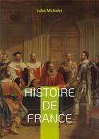 Couverture du livre « Histoire de france - volume 13 » de Jules Michelet aux éditions Books On Demand