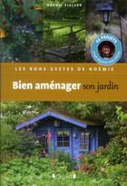 Couverture du livre « Bien amenager son jardin » de Vialard/Loppe aux éditions Grund