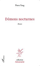 Couverture du livre « Demons nocturnes » de Pierre Yang aux éditions Editions L'harmattan