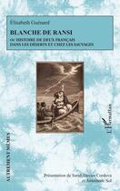 Couverture du livre « Blanche de Ransi : ou Histoire de deux Français dans les déserts et chez les sauvages » de Antoinette Sol aux éditions L'harmattan