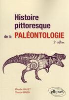 Couverture du livre « Histoire pittoresque de la paléontologie (2e édition) » de Mireille Gayet et Claude Babin aux éditions Ellipses