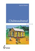 Couverture du livre « Châteauboeuf » de Maurice Moreton aux éditions Societe Des Ecrivains