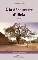 Couverture du livre « À la découverte d'illela » de Soumaila Dillo aux éditions L'harmattan