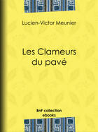 Couverture du livre « Les Clameurs du pavé » de Jules Valles aux éditions Bnf Collection Ebooks