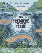 Couverture du livre « Ma première pêche » de Will Millard et Joanna Lisowiec aux éditions Gerfaut Jeunesse