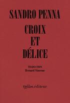 Couverture du livre « Croix et délice & autres poèmes » de Sandro Penna aux éditions Ypsilon