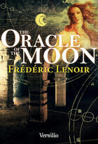 Couverture du livre « The Oracle of the Moon » de Frederic Lenoir aux éditions Versilio