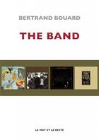 Couverture du livre « The band » de Bertrand Bouard aux éditions Le Mot Et Le Reste