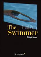 Couverture du livre « The swimmer de Frank Perry » de Christophe Damour aux éditions Vendemiaire