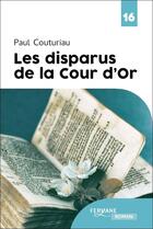 Couverture du livre « Les disparus de la cour d'or » de Paul Couturiau aux éditions Feryane