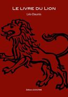 Couverture du livre « Le livre du Lion » de Leo Daunis aux éditions Googtime