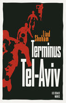 Couverture du livre « Terminus Tel-Aviv » de Liad Shoham aux éditions Les Escales