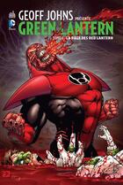 Couverture du livre « Geoff Johns présente Green Lantern t.6 : la rage des Red Lantern » de Geoff Johns et Collectif aux éditions Urban Comics