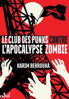 Couverture du livre « Le club des punks contre l'apocalypse zombie » de Karim Berrouka aux éditions Actusf