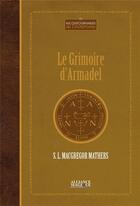 Couverture du livre « Le grimoire d'Armadel » de Samuel Liddell Macgregor Mathers aux éditions Alliance Magique