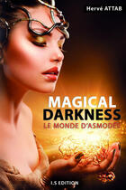 Couverture du livre « Magical darkness ; le monde d'Asmodée » de Herve Attab aux éditions Is Edition