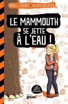 Couverture du livre « Le mammouth se jette à l'eau » de Muriel Zurcher et Olivier Pelletier aux éditions Graine2