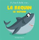 Couverture du livre « Le requin se défend » de Christophe Boncens aux éditions Beluga