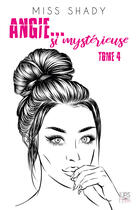 Couverture du livre « Angie... si mystérieuse T.1 » de Miss Shady aux éditions Lips & Roll Editions