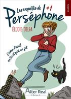 Couverture du livre « Les enquêtes de Perséphone Tome 1 : Crime d'avril ne tient qu'à un fil » de Elodie Delfa aux éditions Alter Real