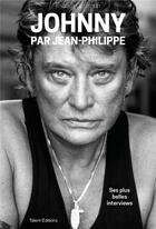 Couverture du livre « Johnny par Jean-Philippe » de Thibaut Geffrotin aux éditions Talent Editions
