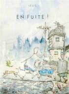 Couverture du livre « En fuite ! » de Lelis aux éditions Les Reveurs