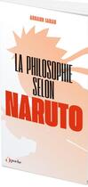 Couverture du livre « La philosophie selon Naruto » de Arnaud Jahan aux éditions L'opportun