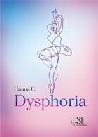 Couverture du livre « Dysphoria » de Hanna C. aux éditions Les Trois Colonnes