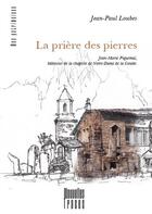 Couverture du livre « La prière des pierres » de Jean-Paul Loubes aux éditions Nouvelles Traces