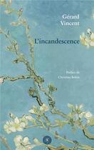 Couverture du livre « L'incandescence » de Gerard Vincent aux éditions Editions Des Instants