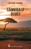 Couverture du livre « Cannibale blues » de Beatrice Hammer aux éditions Books On Demand