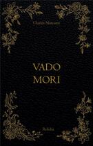 Couverture du livre « Vado mori » de Marcuzzi Charles aux éditions Relicha