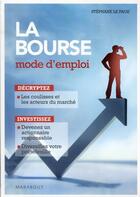 Couverture du livre « La bourse ; mode d'emploi » de Stephane Lepage et F Tixier aux éditions Marabout