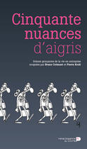 Couverture du livre « 50 nuances d'aigris » de Bruno Colmant et Pierre Kroll aux éditions Renaissance Du Livre