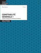 Couverture du livre « Comptabilité générale 1 ; solutions » de Michel Calderara et Frédéric Baechler aux éditions Lep