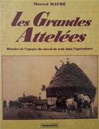 Couverture du livre « LES GRANDES ATTELEES » de Marcel Mavre aux éditions Lavauzelle