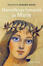 Couverture du livre « Merveilleuse humanité de Marie » de Monique Durand-Wood aux éditions Salvator